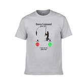 T-shirt sorry i missed you call fishing