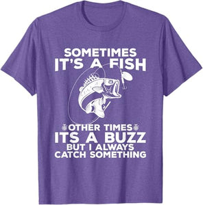 T-shirt Fishing shirt says Sometimes It's A Fish
