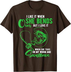 T-Shirt I Like It When She Bends Over