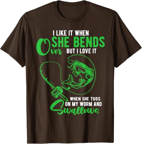 T-Shirt I Like It When She Bends Over