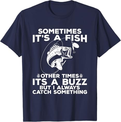 T-shirt Fishing shirt says Sometimes It's A Fish