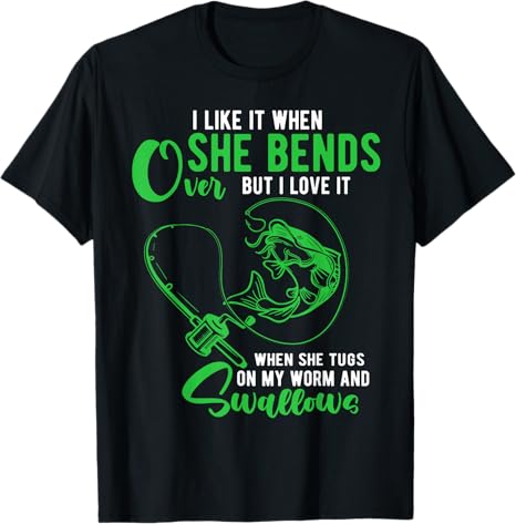 T-Shirt I Like It When She Bends Over